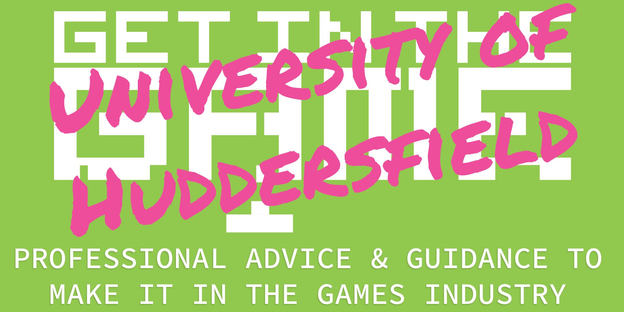 Get in the Game Careers Talks; University of Huddersfield